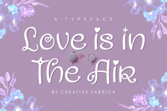 Love is in the Air Font: Adding Warmth to Editorial Layouts